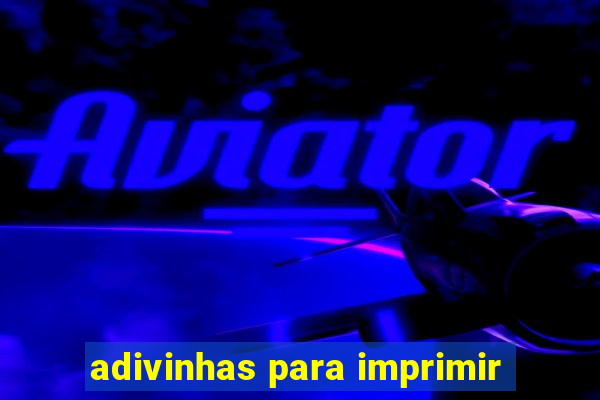 adivinhas para imprimir