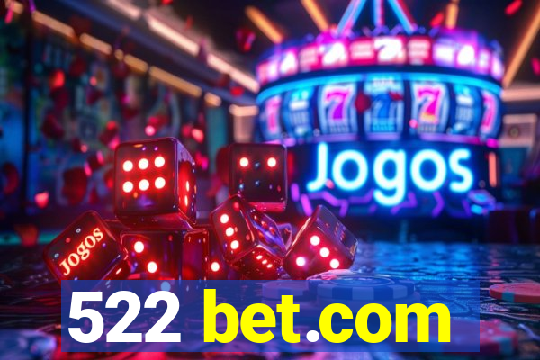 522 bet.com