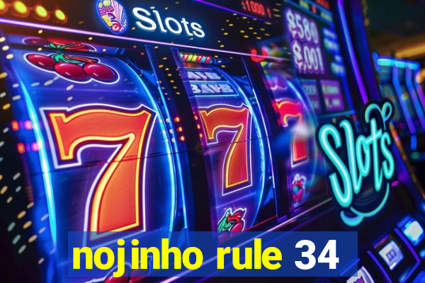 nojinho rule 34