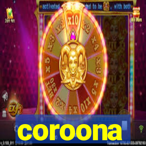 coroona