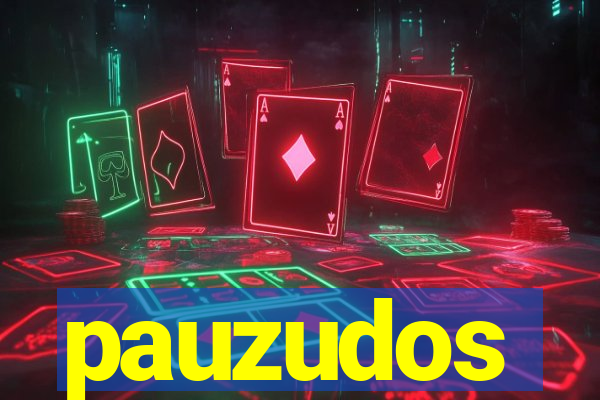 pauzudos