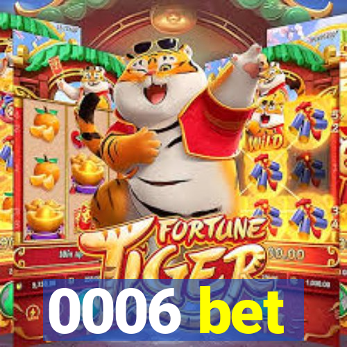 0006 bet