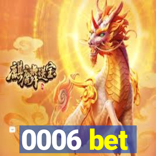 0006 bet