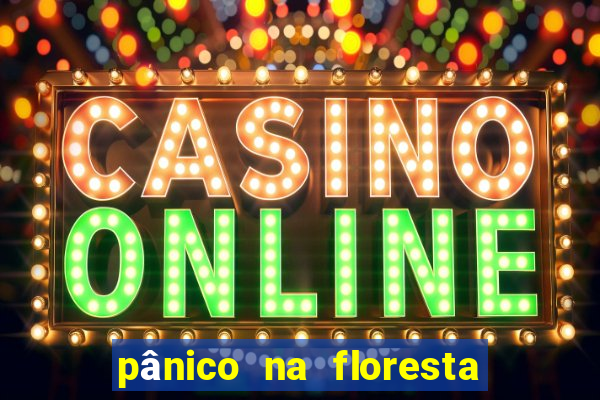 pânico na floresta 2 filme completo dublado mega filmes