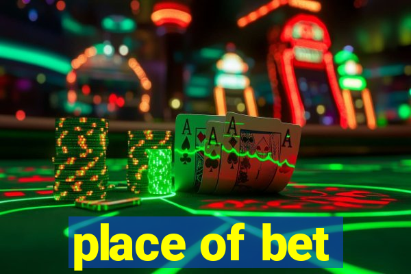 place of bet