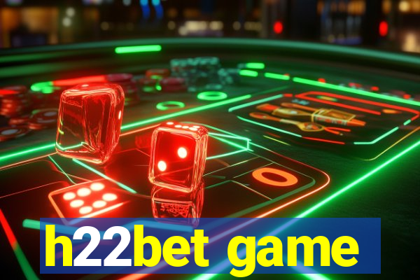 h22bet game