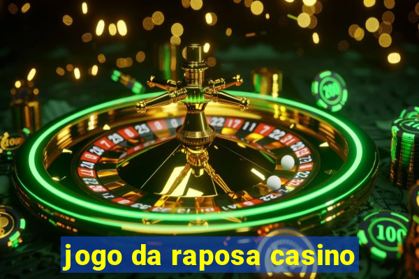 jogo da raposa casino