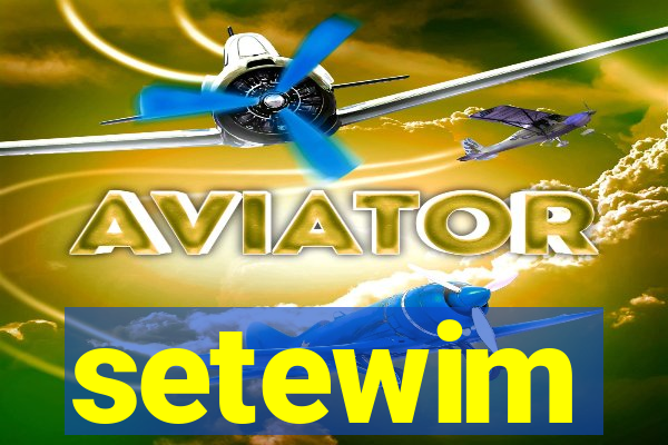 setewim
