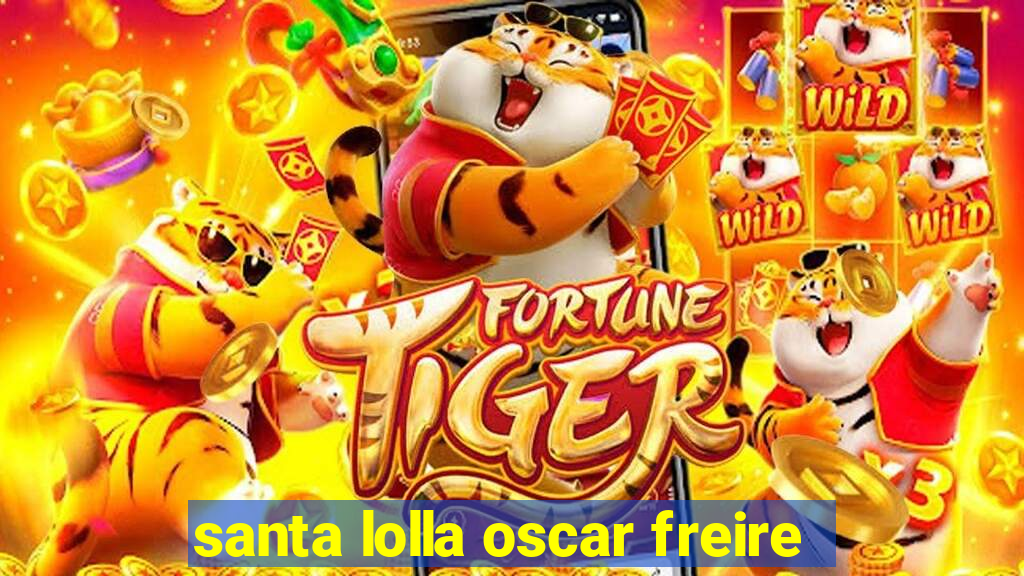 santa lolla oscar freire