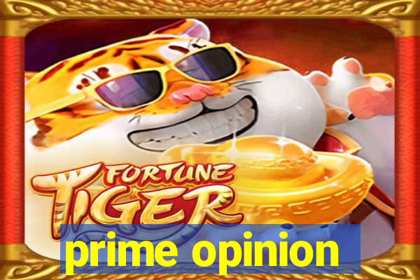 prime opinion