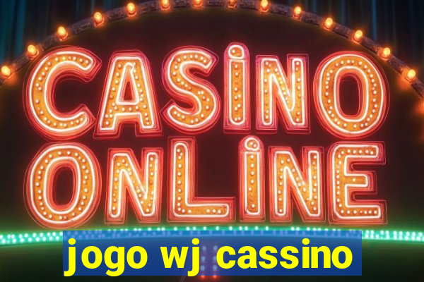 jogo wj cassino