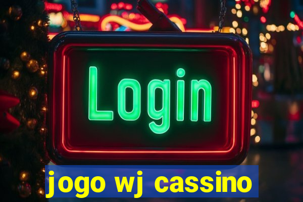 jogo wj cassino