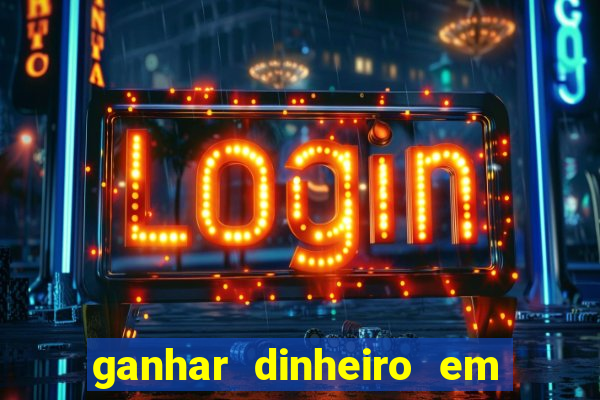 ganhar dinheiro em dolar jogando