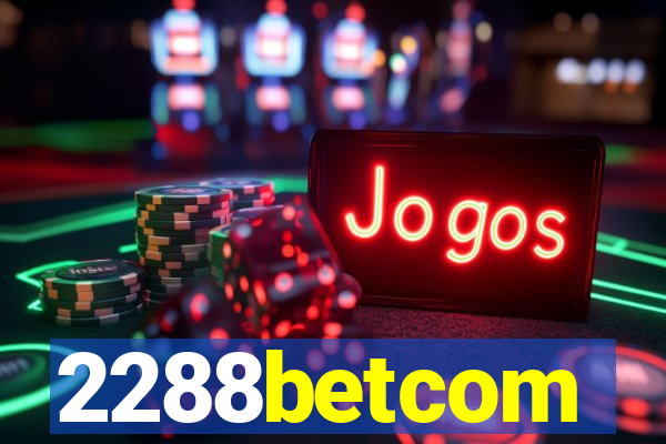 2288betcom