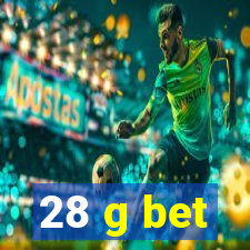 28 g bet