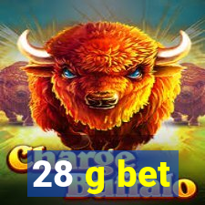 28 g bet