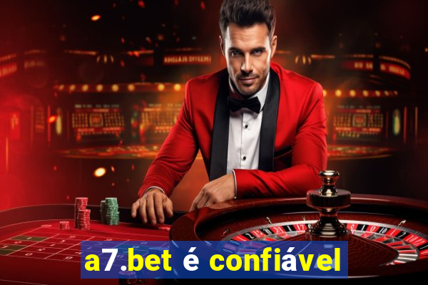 a7.bet é confiável