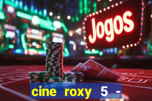 cine roxy 5 - santos santos - sp