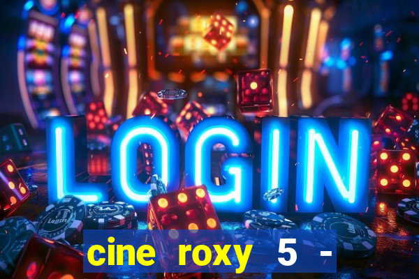 cine roxy 5 - santos santos - sp