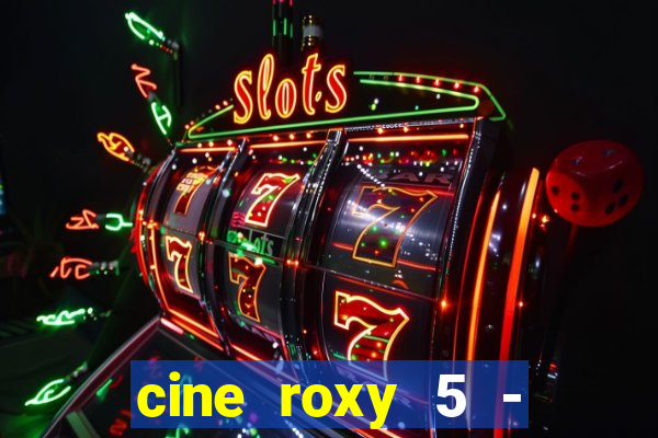 cine roxy 5 - santos santos - sp