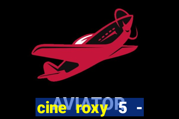 cine roxy 5 - santos santos - sp