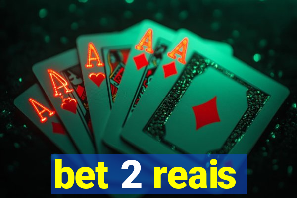 bet 2 reais