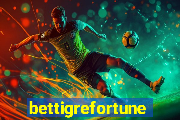 bettigrefortune