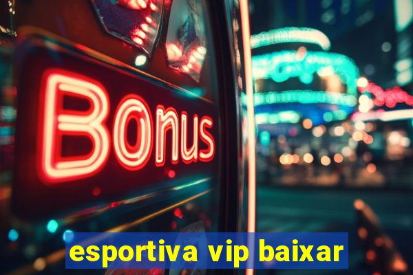 esportiva vip baixar