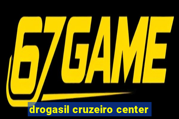 drogasil cruzeiro center