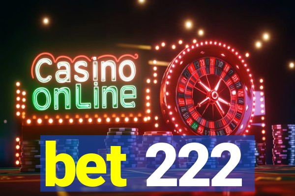 bet 222