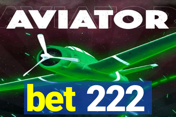 bet 222