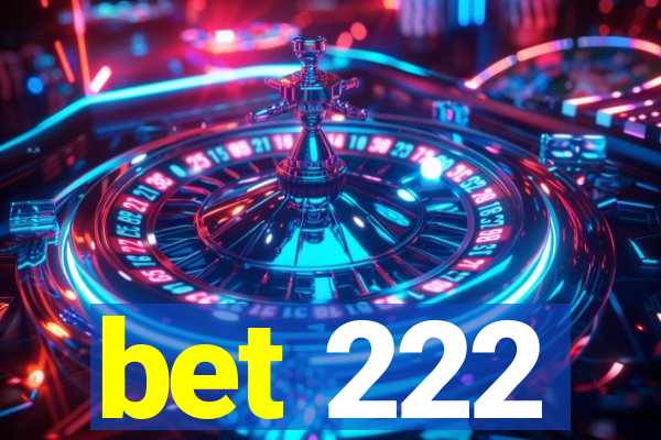 bet 222