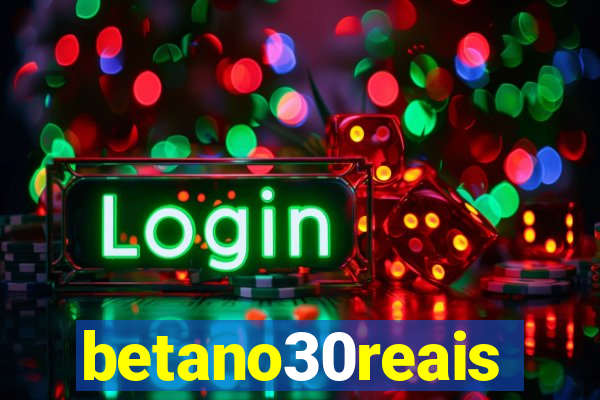 betano30reais