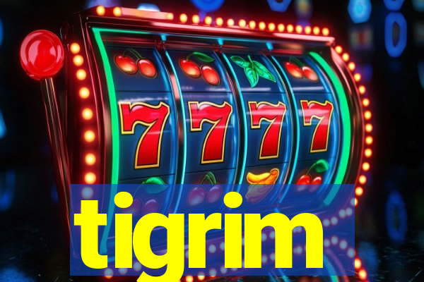 tigrim