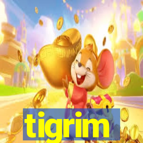 tigrim