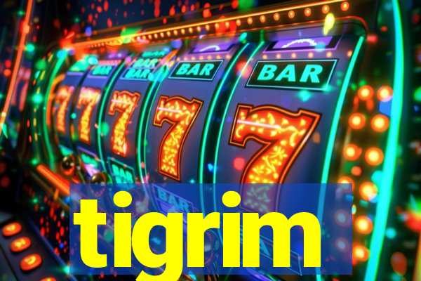 tigrim