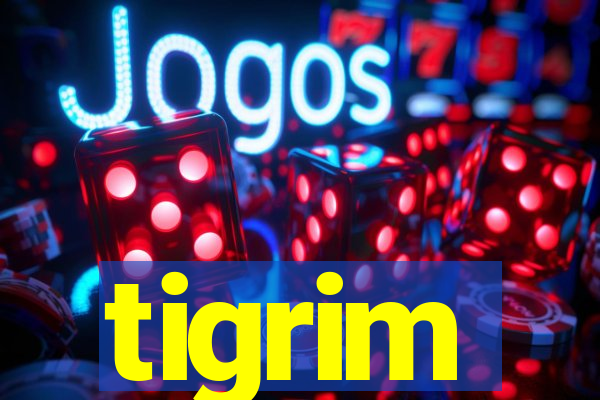tigrim