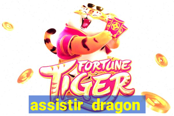 assistir dragon super dublado