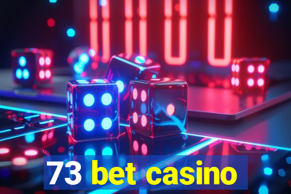 73 bet casino