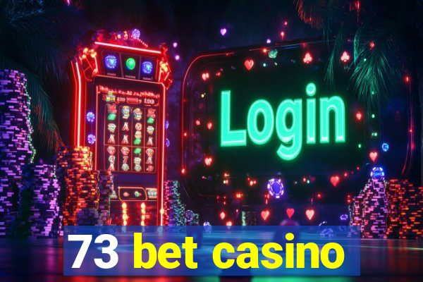 73 bet casino