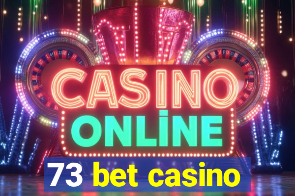 73 bet casino