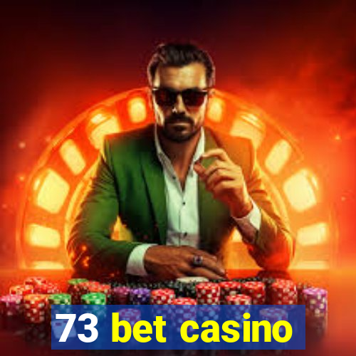 73 bet casino