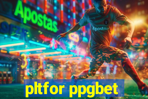 pltfor ppgbet