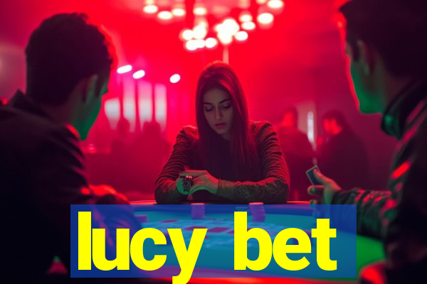 lucy bet