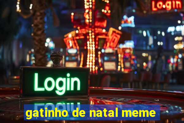gatinho de natal meme
