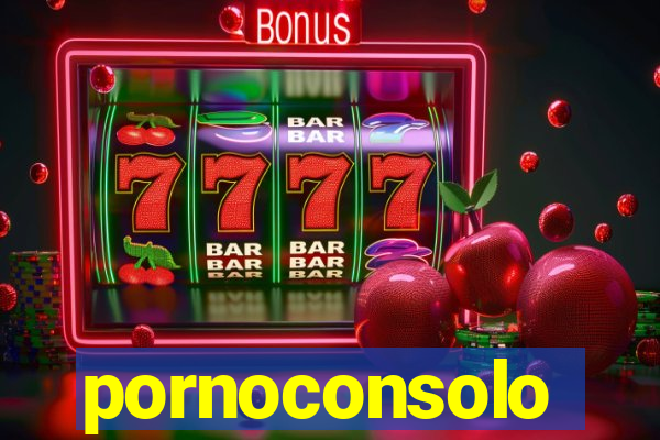 pornoconsolo
