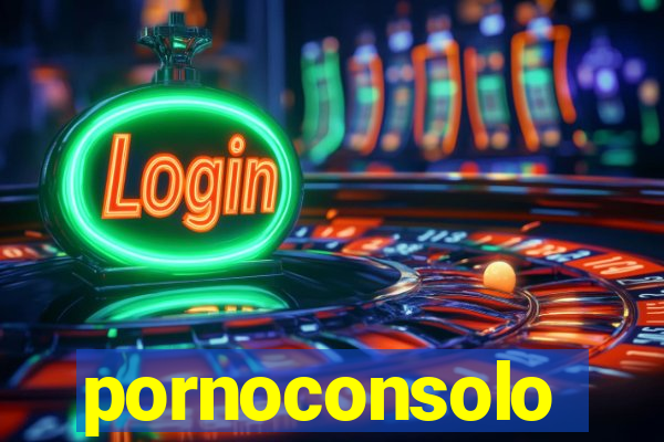 pornoconsolo