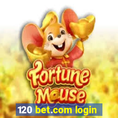 120 bet.com login