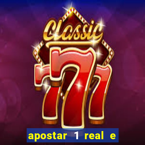 apostar 1 real e ganhar dinheiro