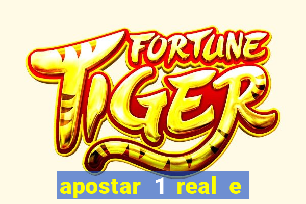 apostar 1 real e ganhar dinheiro
